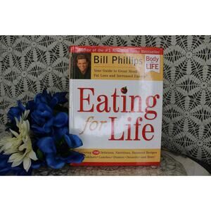 Eating for Life By Bill Phillips Cookbook